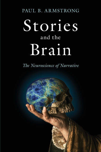 Stories and the Brain : The Neuroscience of Narrative, Paperback / softback Book