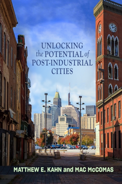 Unlocking the Potential of Post-Industrial Cities, Paperback / softback Book