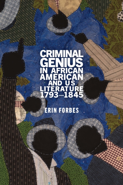 Criminal Genius in African American and Us Literature, 1793-1845, Hardback Book