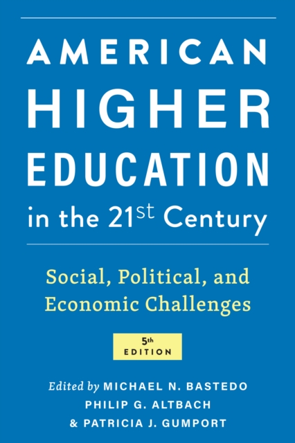 American Higher Education in the Twenty-First Century : Social, Political, and Economic Challenges, EPUB eBook