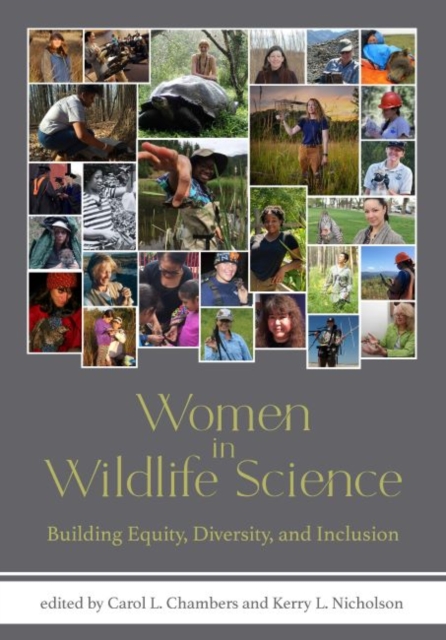 Women in Wildlife Science : Building Equity, Diversity, and Inclusion, Hardback Book