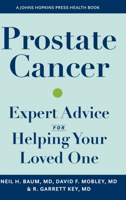 Prostate Cancer : Expert Advice for Helping Your Loved One, Hardback Book