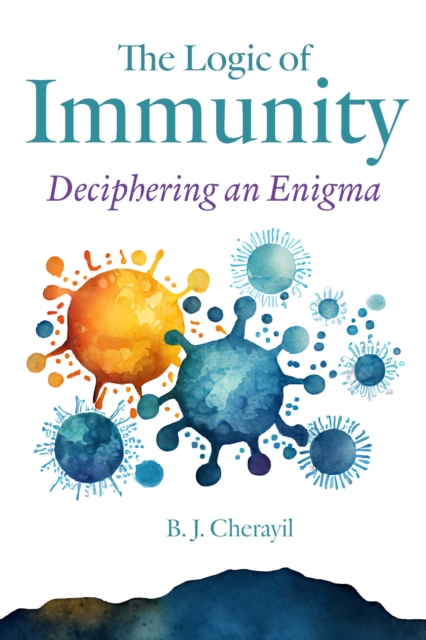 The Logic of Immunity : Deciphering an Enigma, Hardback Book
