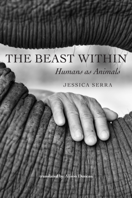 The Beast Within : Humans as Animals, EPUB eBook