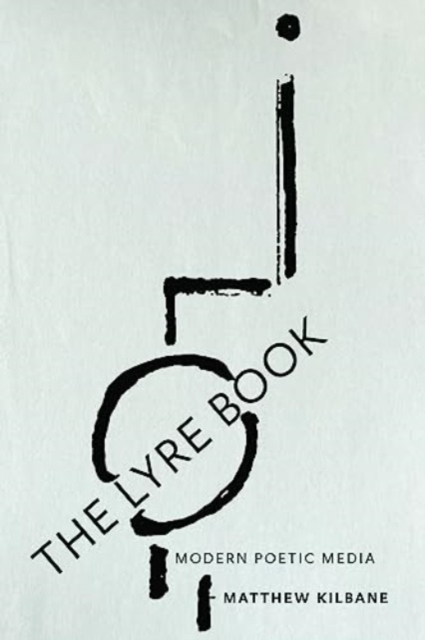 The Lyre Book : Modern Poetic Media, Hardback Book