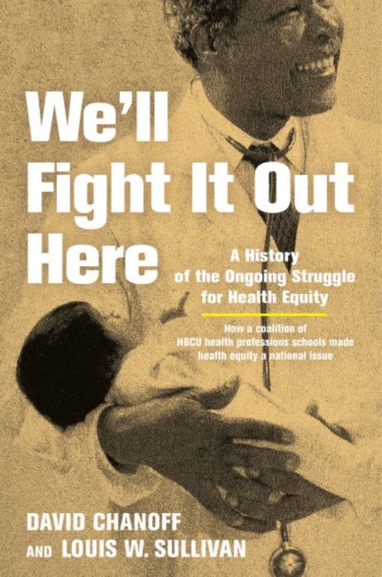 We'll Fight It Out Here : A History of the Ongoing Struggle for Health Equity, Paperback / softback Book