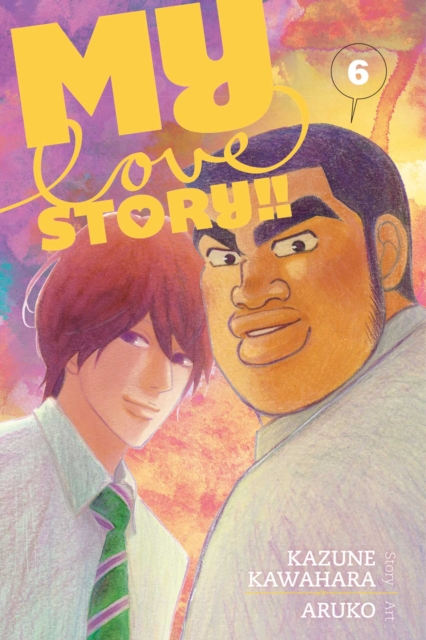 My Love Story!!, Vol. 6, Paperback / softback Book