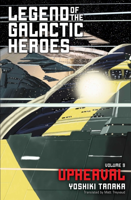 Legend of the Galactic Heroes, Vol. 9 : Upheaval, Paperback / softback Book