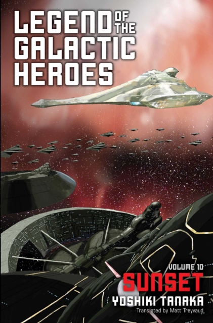 Legend of the Galactic Heroes, Vol. 10 : Sunset, Paperback / softback Book