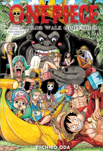One Piece Color Walk Compendium: Water Seven to Paramount War, Hardback Book