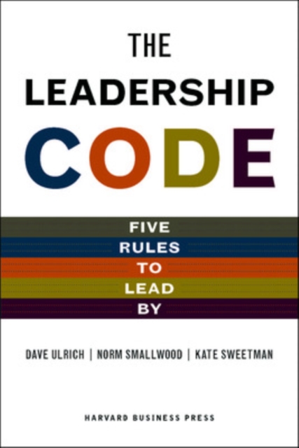 The Leadership Code : Five Rules to Lead by, Hardback Book