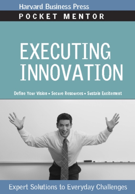 Executing Innovation : Expert Solutions to Everyday Challenges, Paperback / softback Book