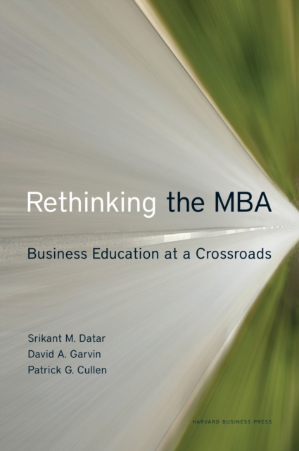 Rethinking the MBA : Business Education at a Crossroads, Hardback Book