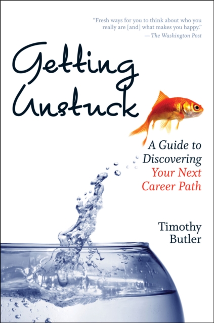 Getting Unstuck : A Guide to Discovering Your Next Career Path, Paperback / softback Book