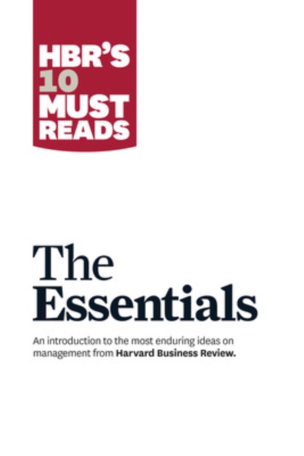 HBR'S 10 Must Reads: The Essentials : The Essentials, Paperback / softback Book