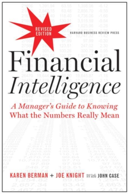 Financial Intelligence, Revised Edition : A Manager's Guide to Knowing What the Numbers Really Mean, EPUB eBook
