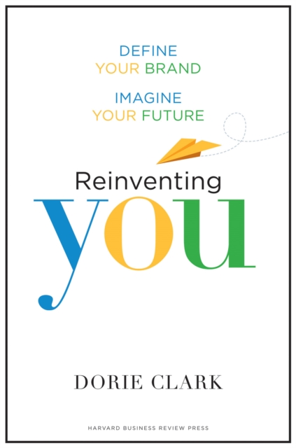 Reinventing You : Define Your Brand, Imagine Your Future, EPUB eBook