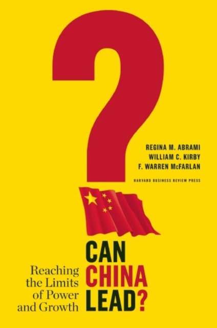 Can China Lead? : Reaching the Limits of Power and Growth, Hardback Book