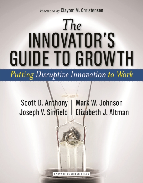 The Innovator's Guide to Growth : Putting Disruptive Innovation to Work, EPUB eBook