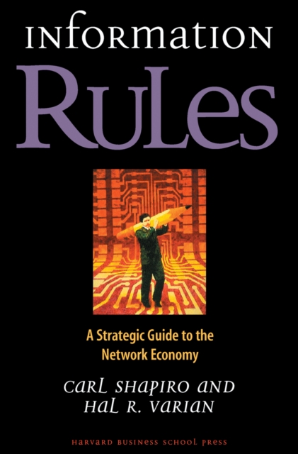 Information Rules : A Strategic Guide to the Network Economy, EPUB eBook