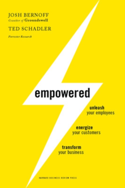 Empowered : Unleash Your Employees, Energize Your Customers, and Transform Your Business, Hardback Book