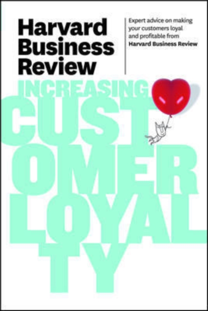 Harvard Business Review on Increasing Customer Loyalty, Paperback / softback Book