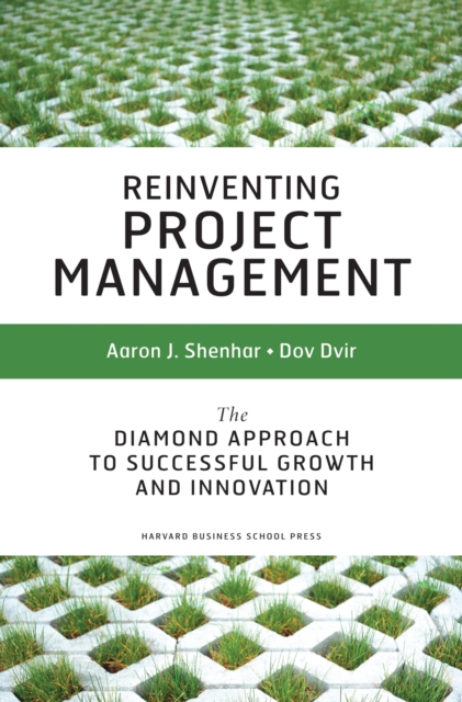 Reinventing Project Management : The Diamond Approach To Successful Growth And Innovation, EPUB eBook