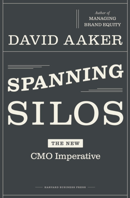 Spanning Silos : The New CMO Imperative, EPUB eBook