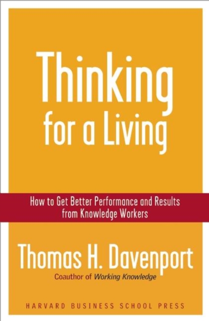 Thinking for a Living : How to Get Better Performances And Results from Knowledge Workers, EPUB eBook