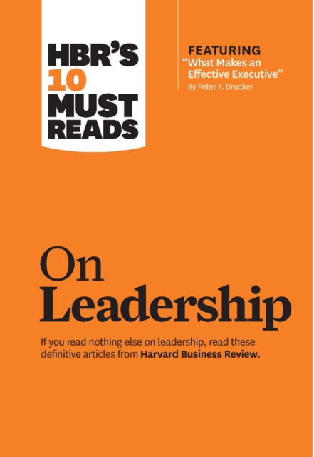 HBR's 10 Must Reads on Leadership (with featured article "What Makes an Effective Executive," by Peter F. Drucker), EPUB eBook