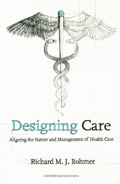 Designing Health Care : Using Operations Management to Improve Performance and Delivery, Hardback Book