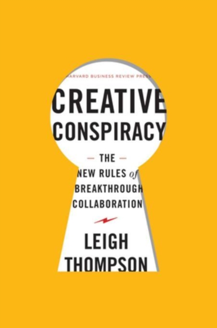 Creative Conspiracy : The New Rules of Breakthrough Collaboration, EPUB eBook