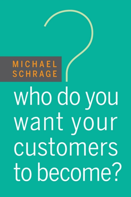 Who Do You Want Your Customers to Become?, EPUB eBook