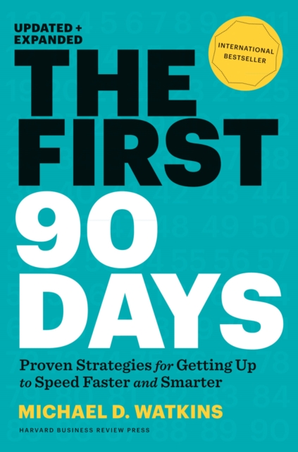 The First 90 Days, Updated and Expanded : Proven Strategies for Getting Up to Speed Faster and Smarter, EPUB eBook