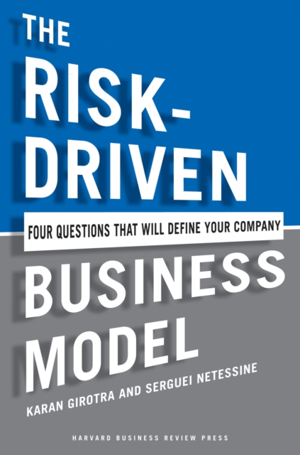 The Risk-Driven Business Model : Four Questions That Will Define Your Company, EPUB eBook