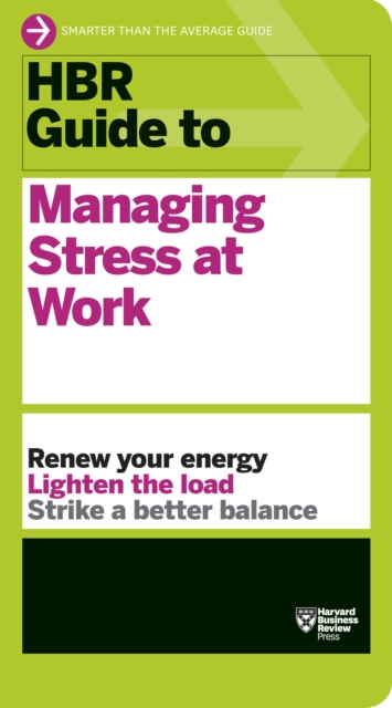 HBR Guide to Managing Stress at Work (HBR Guide Series), EPUB eBook