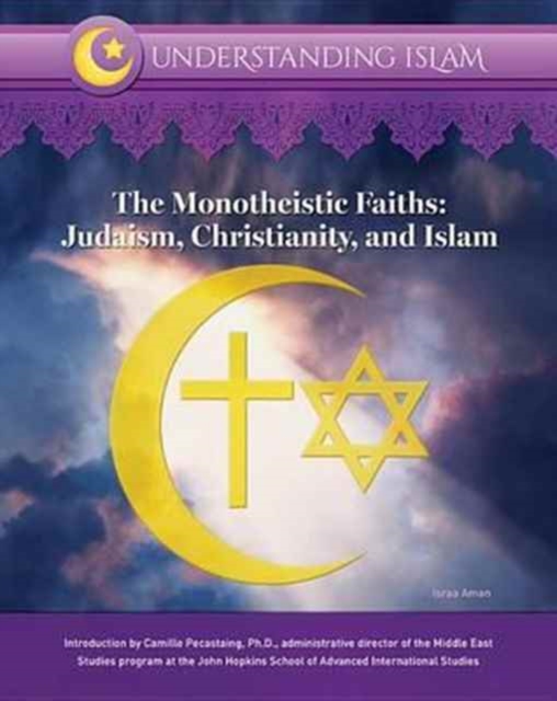 Monotheistic Faiths Judaism Christianity and Islam, Hardback Book
