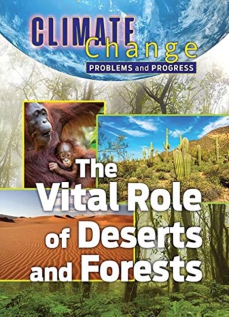 The Vital Role of Deserts and Forests, Hardback Book