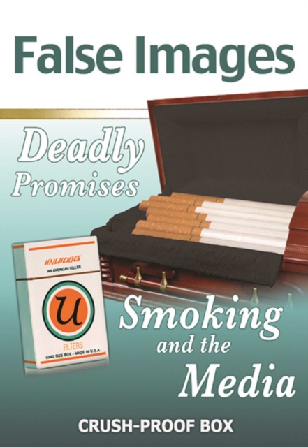 False Images, Deadly Promises: Smoking and the Media, EPUB eBook