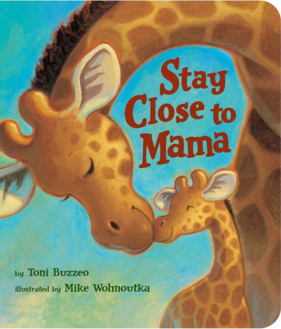 Stay Close to Mama, Hardback Book