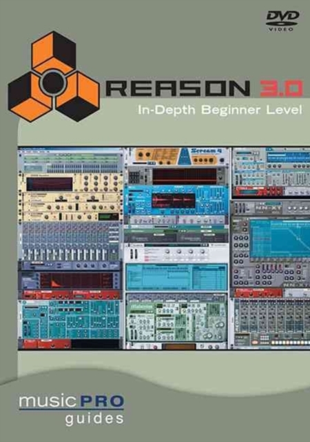 Reason 3.0 : In-Depth Beginner Level, DVD video Book