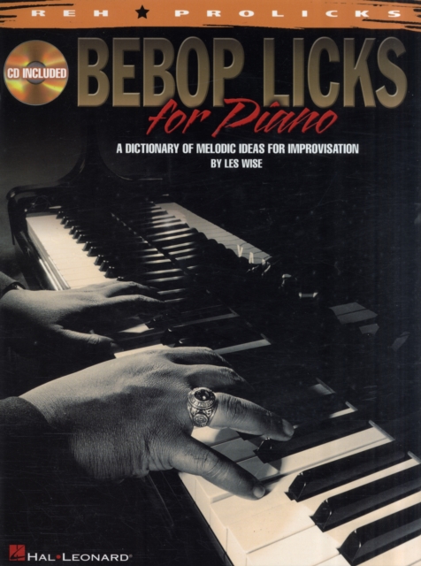 Bebop Licks For Piano - A Dictionary Of Melodic Ideas For Improvisation, Paperback / softback Book