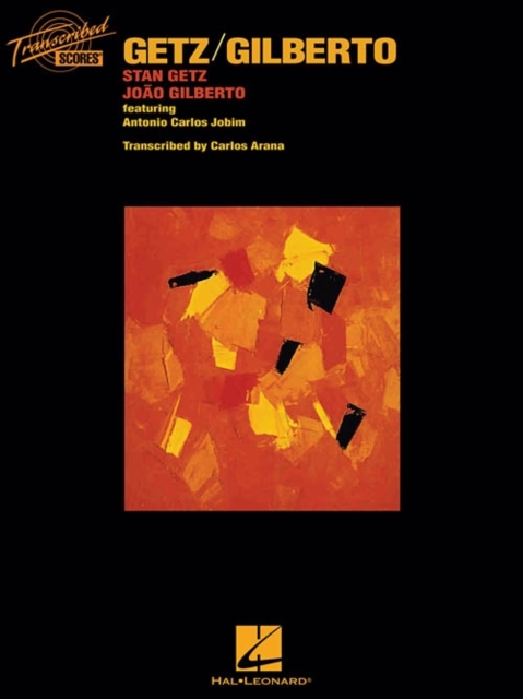 Stan Getz/Joao Gilberto : Getz/Gilberto (Transcribed Scores), Paperback / softback Book