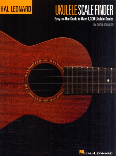 Ukulele Scale Finder - : Easy-To-Use Guide to Over 1,300 Ukulele Scales, Book Book