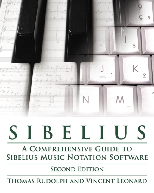 Sibelius : A Comprehensive Guide to Sibelius Music Notation SoftwareTHUpdated, Paperback / softback Book