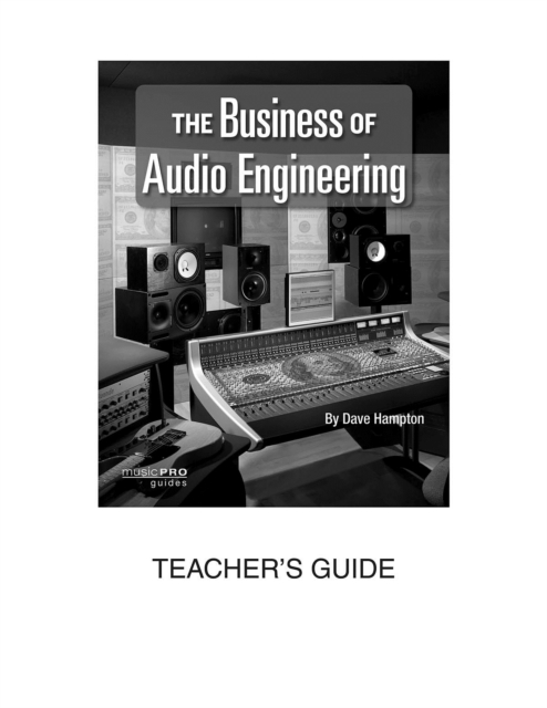 The Business of Audio Engineering : Teacher's Guide, Paperback / softback Book