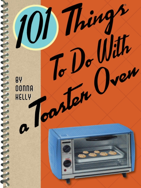 101 Things To Do With a Toaster Oven, EPUB eBook
