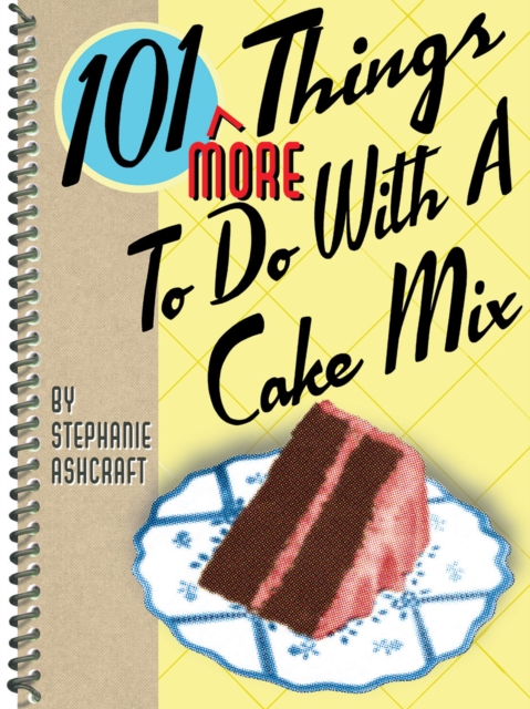 101 More Things to Do with a Cake Mix, EPUB eBook