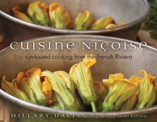 Cuisine Nicoise: Sun-Kissed Cooking from the French Riviera, Hardback Book