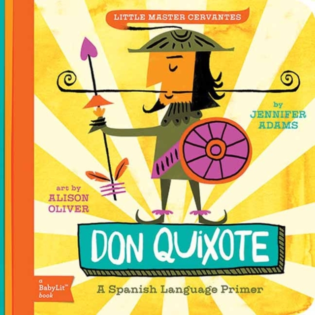 Little Master Cervantes Don Quixote: A BabyLit Spanish Language Primer, Board book Book